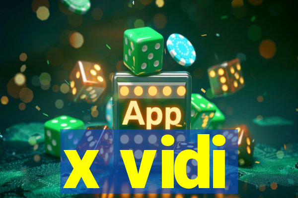 x vidi